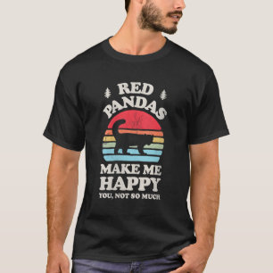 Rote Pandas machen mich glücklich, nicht so sehr T-Shirt