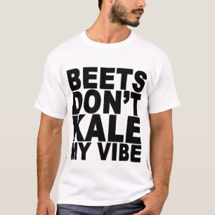 Rote Rüben tun nicht Kohl, den meinen Vibe T-Shirt