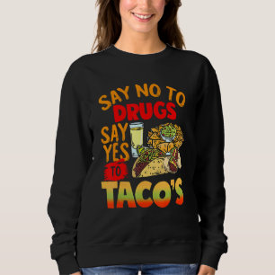Rote Woche sagt nein zu Drogen sagen ja zu Tacos Sweatshirt