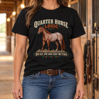 Roter Roan Quarter Horse Logik Western Humor T-Shirt