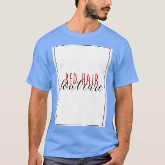 Rotes Haar Donx27t Betreuung 4 T-Shirt
