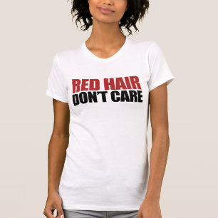 Rotes Haar kümmert sich nicht T-Shirt