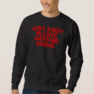Rotes Sprichwort nur ein Junge in Liebe mit seiner Sweatshirt