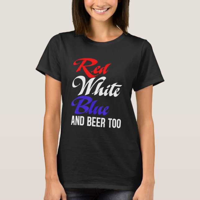 Rotes Weiß Blau und Bier zu Männer Frauen T-Shirt (Vorderseite)