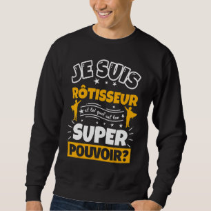 Rotisserie, das ist Ihr Super-Power Sweatshirt