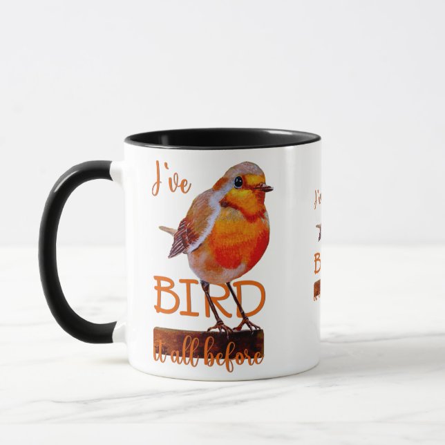 Rotkehlchen Vogel Bird it all beforelustiges Zitat Tasse (Links)