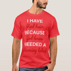 Rotkopfziffern funnyred haar sayingsi haben rote h T-Shirt