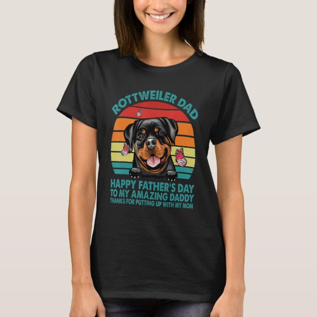 Rottweiler Dad Happy Fathers Day To My Amazing Dad T-Shirt (Vorderseite)