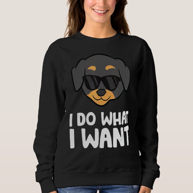 Rottweiler Hund ich tue, was ich Rottweiler Gewoll Sweatshirt (Vorderseite)