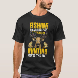 Rotwildjagd Angeln Löst Alle Meine Probleme Angler T-Shirt