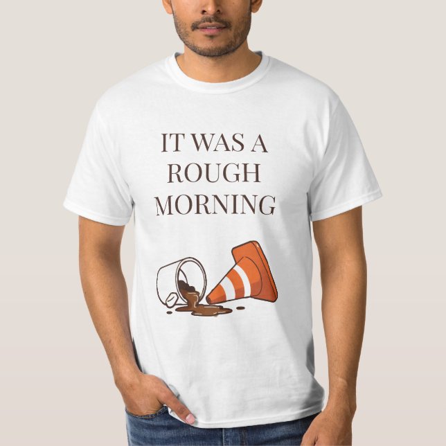 Rough Morning T-Shirt (Vorderseite)
