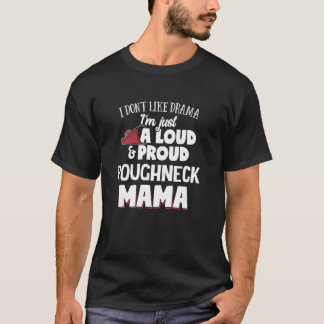 Roughneck Mama Design Loud und Proud Mama T-Shirt