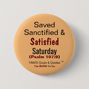 Round Button, 2¼ Zoll ...zufrieden Samstag Button