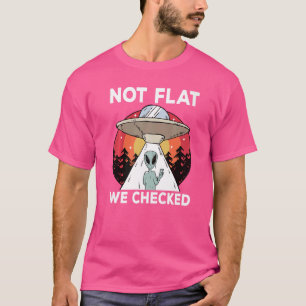Round Earth Not Flat haben wir die Ufo-Alien überp T-Shirt