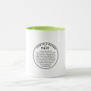 ROUND TUIT Zwei Töne Tasse