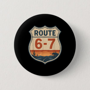 Route 6-7 Meme Lustig Retro Vintage Autobahnschild Button