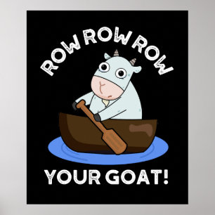 Row Row Row Ihre Ziege Funny Animal Pub Dark BG Poster