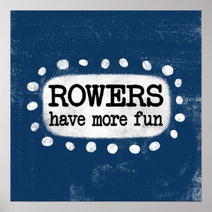 Rowers haben mehr Spaß Poster Wall Art