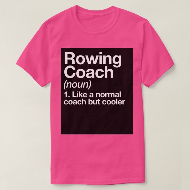 Rowing Coach Funny Definition Trainer Gift Design  T-Shirt (Design vorne)