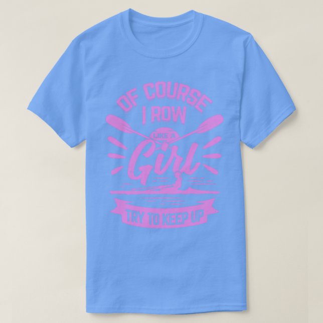 Rowing Girl Rower Geschenk T-Shirt (Design vorne)