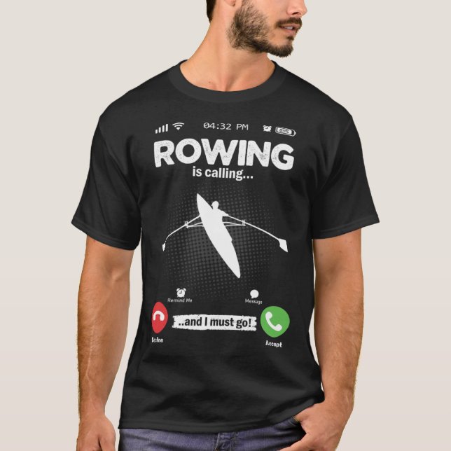 Rowing Is Calling I Must Go Canoe Kayak Boat Hobby T-Shirt (Vorderseite)