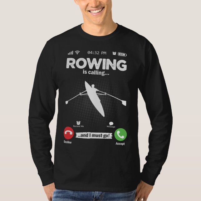 Rowing Is Calling I Must Go Canoe Kayak Boat Hobby T-Shirt (Vorderseite)