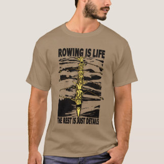 Rowing life for rowers kayak canoe water sports re T-Shirt