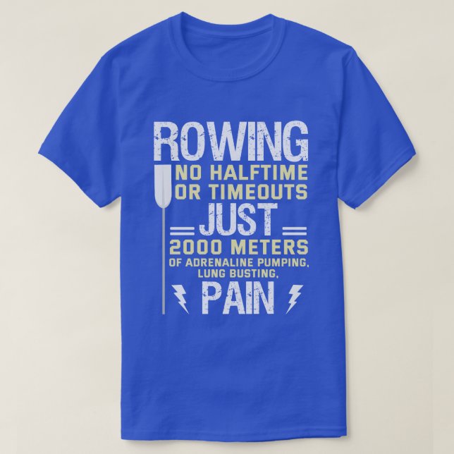 Rowing No Halftime No Timeouts Funny Paddle Gesche T-Shirt (Design vorne)