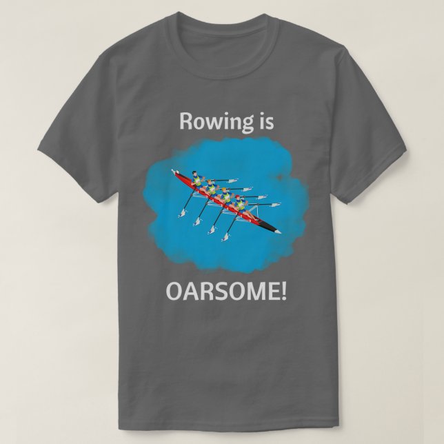 Rowing Sprichwort Rowing is Oarsome 2 T-Shirt (Design vorne)