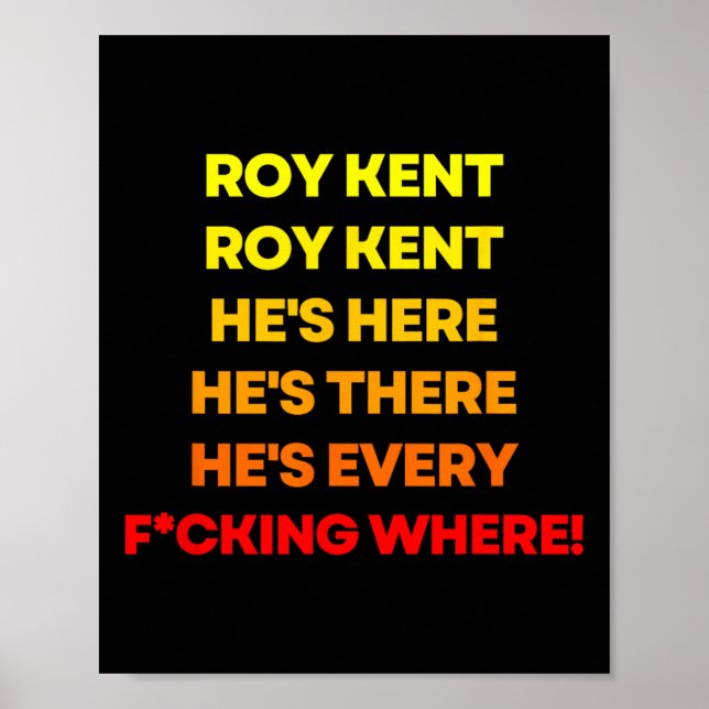 Roy Kent Shirt, Er ist überall  Poster (Vorne)