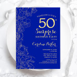 Royal Blue Gold Surprise 50th Birthday Party Einladung<br><div class="desc">Floral Royal Blue Gold Surprise 50th Birthday Party Invitation. Minimalist modern design featuring botanical accents and typography script font. Simple floral invite card perfect for a stylish female surprise bday celebration. Can be customized to any age.</div>