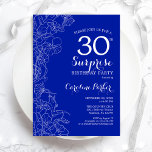 Royal Blue White Surprise 30. Geburtstag Party Einladung<br><div class="desc">Bloral Royal Blue White Überraschung 30. Geburtstag Party Einladung. Minimalistisches modernes Design mit botanischen Akzenten und Typografie-Script-Schriftart. Einfache florale Einladungskarte perfekt für eine stilvolle weibliche Überraschung am Tag. Kann für jedes Alter angepasst werden. Gedruckte Zazzle Einladungen oder Sofortdownload digitalen druckbaren Vorlage.</div>