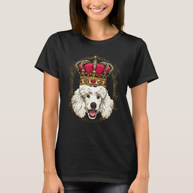 Royal Poodle King Queen Princess Toy Mini Poodle D T-Shirt (Vorderseite)