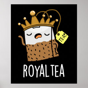 Royal-tea Funny Tea Pun Dark BG Poster