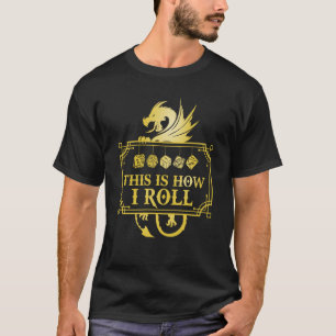 RPG Game Dragon D20 DAS IST WIE ICH ROLL T-Shirt
