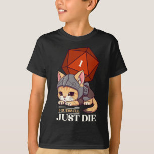 Rpg Katze Denk Ich Werde Sterben D20 Katze Versagt T-Shirt