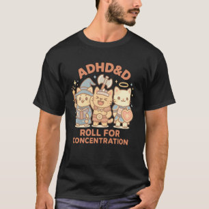 RPG-Spieler ADHD&D Rollen für Konzentration Geek-K T-Shirt