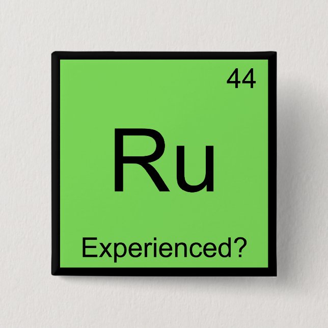 Ru - Erfahrenes Funny Chemistry Element Symbol T Button (Vorderseite)