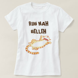 "Rub mah belleh" Funny Cat Zitat T-Shirt
