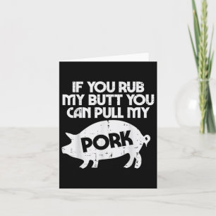 Rub Mein Hintern Pull My Pork Funny Grillen Barbec Karte