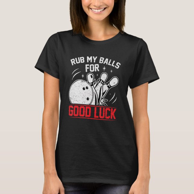 Rub meine Balls für Viel Glück Funny Bowler & Bowl T-Shirt (Vorderseite)