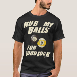 Rub meine Balls für Viel Glück Funny Pool Billiard T-Shirt