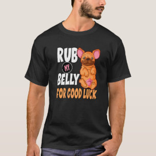 Rub meine Bauch-Viel Glück für einen Hundebesitzer T-Shirt