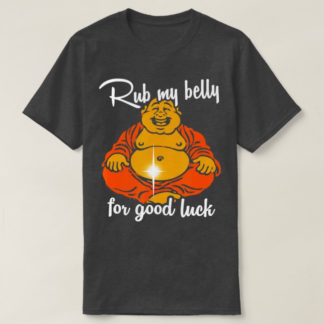 Rub meinen Bauch für Viel Glück Funny Buddha T-Shirt (Design vorne)