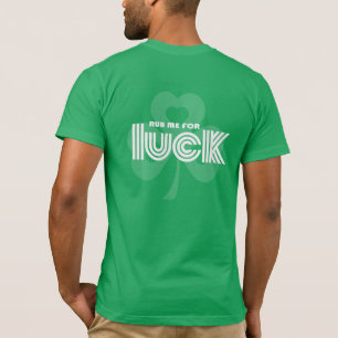 Rub mich zum Glück. Kleeblatt St. Patrick's Day T-Shirt