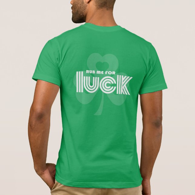 Rub mich zum Glück. Kleeblatt St. Patrick's Day T-Shirt (Rückseite)