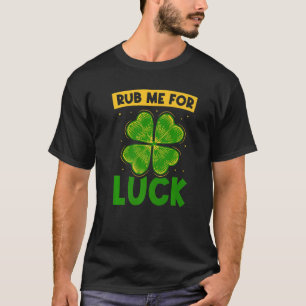 Rub mir zum Glück Irland Leprechaun St Patricks Da T-Shirt