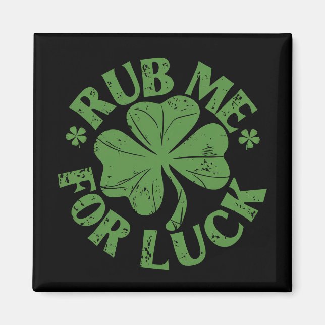 Rub mir zum Glück St. Patrick's Day Kleeblatt Magnet (Vorne)
