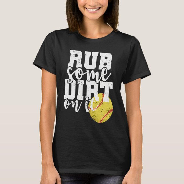 Rub some Dirt on it Softball Ball Sports T-Shirt (Vorderseite)