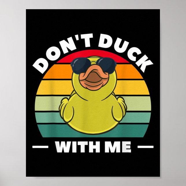 Rubber Duck Funny Men Don't Duck With Me  Poster (Vorne)